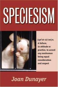 Speciesism - a book by Joan Dunayer [ 112.55 Kb ]